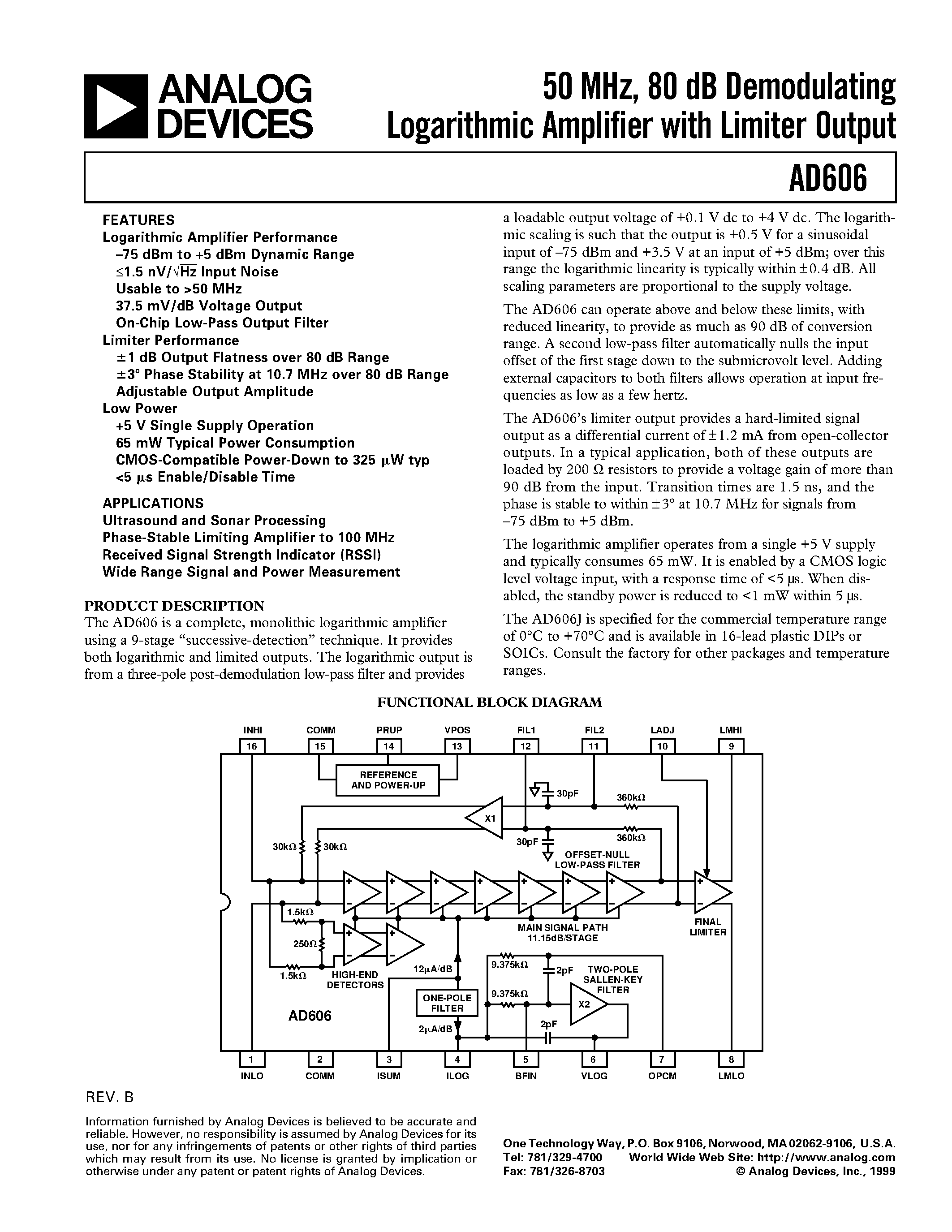 Datasheet AD606JCHIPS page 1 Datasheet AD606JCHIPS - 50 MHz/ 80 dB Demodulating Logarithmic Amplifier with Limiter Output page 1