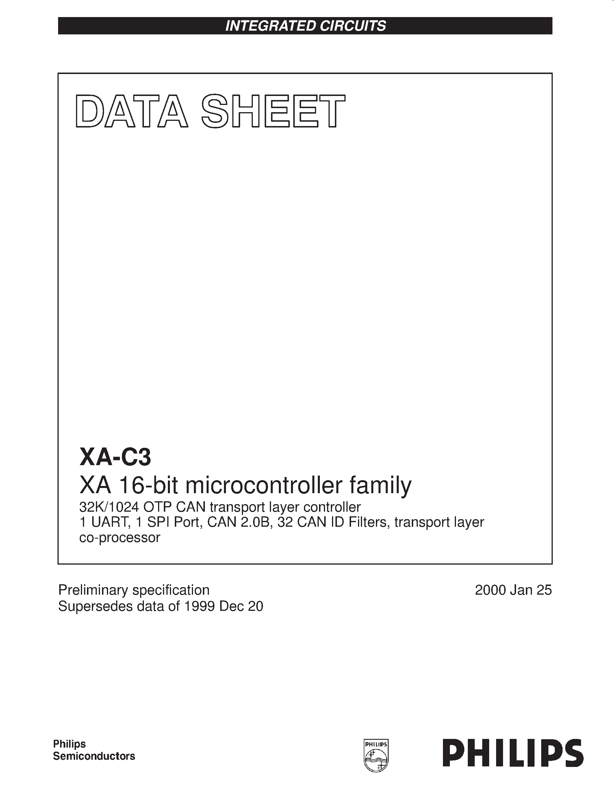 Даташит XA-C3 - XA 16-bit microcontroller family 32K/1024 OTP CAN transport layer controller 1 UART/ 1 SPI Port/ CAN 2.0B/ 32 CAN ID Filters/ transport layer co-proce страница 1