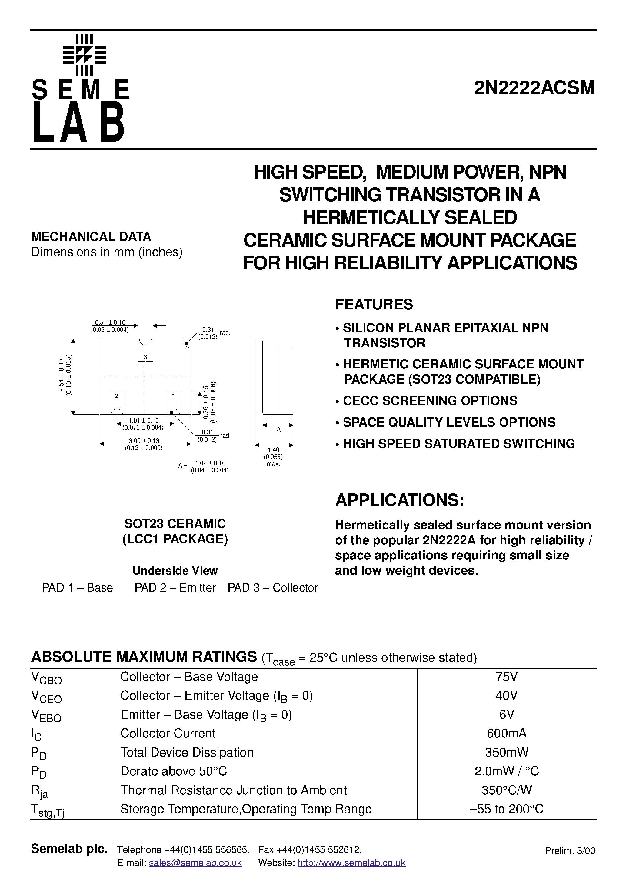 Даташит 2N2222ACSM - HIGH SPEED / MEDIUM POWER / NPN SWITCHING TRANSISTOR IN A HERMETICALLY SEALED CERAMIC SURFACE MOUNT PACKAGE FOR HIGH RELIABILITY APPLICATIONS страница 1